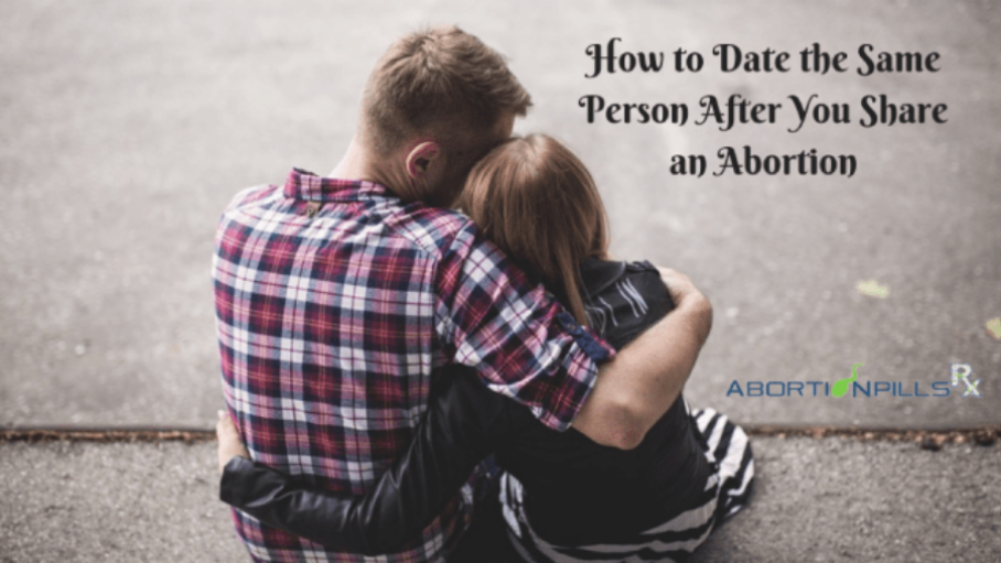 Going into the relationship again with whom you share an abortion