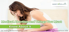 Medical Abortion and Things You Must Know About it
