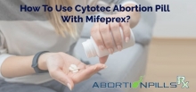 How To Use Cytotec Abortion Pill With Mifeprex?